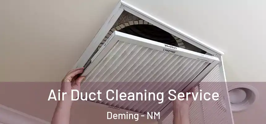  Air Duct Cleaning Service Deming - NM