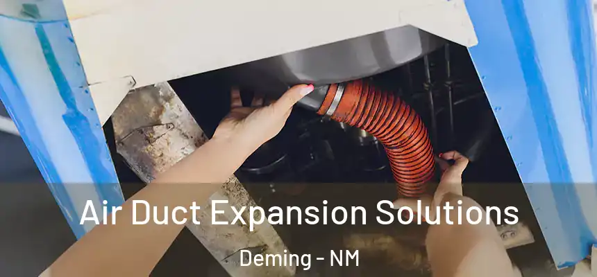  Air Duct Expansion Solutions Deming - NM