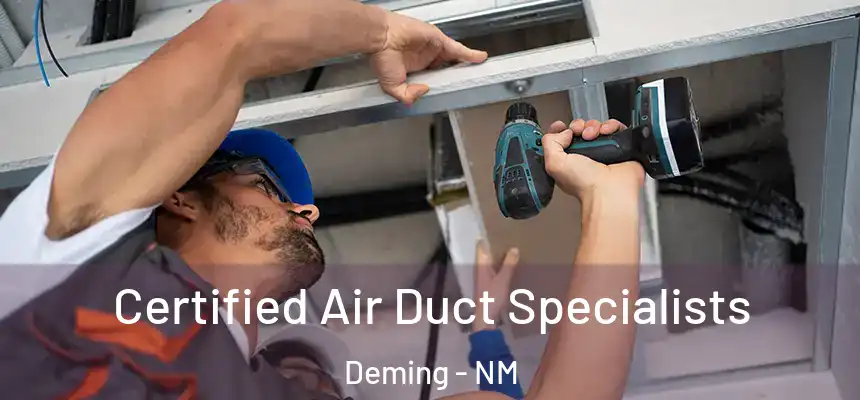 Certified Air Duct Specialists Deming - NM
