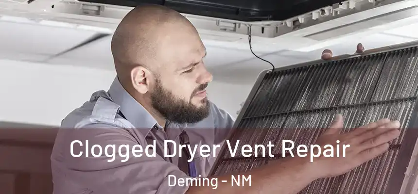  Clogged Dryer Vent Repair Deming - NM