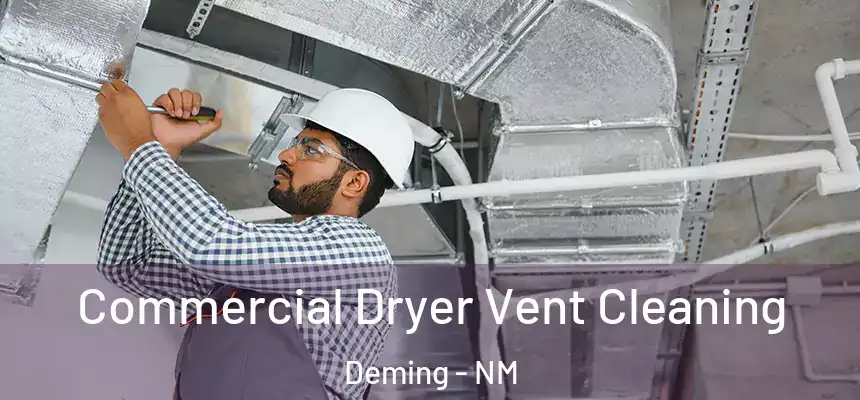  Commercial Dryer Vent Cleaning Deming - NM