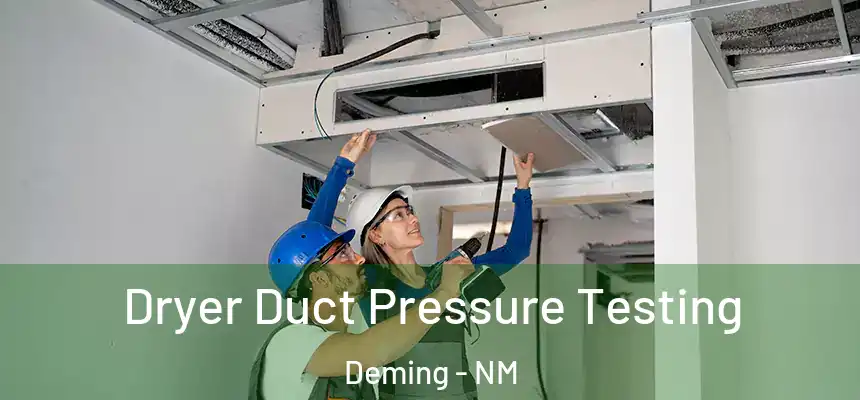  Dryer Duct Pressure Testing Deming - NM