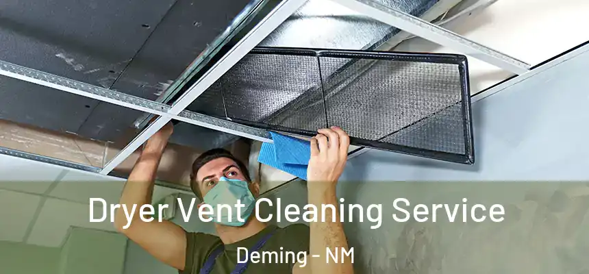  Dryer Vent Cleaning Service Deming - NM