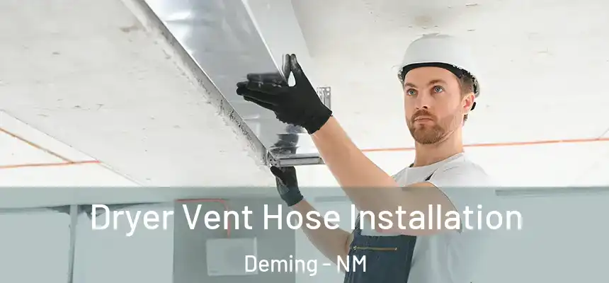 Dryer Vent Hose Installation Deming - NM