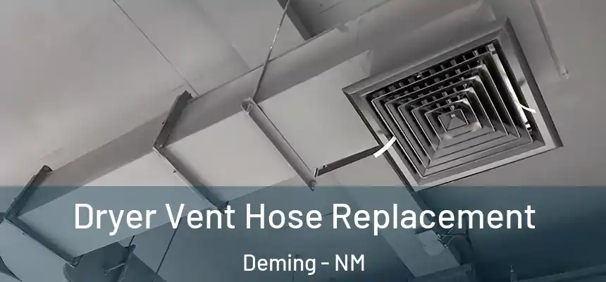  Dryer Vent Hose Replacement Deming - NM