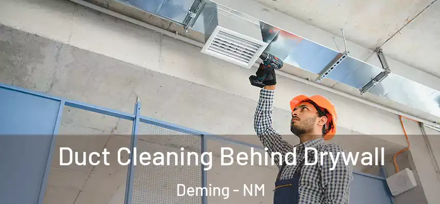  Duct Cleaning Behind Drywall Deming - NM
