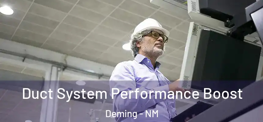Duct System Performance Boost Deming - NM