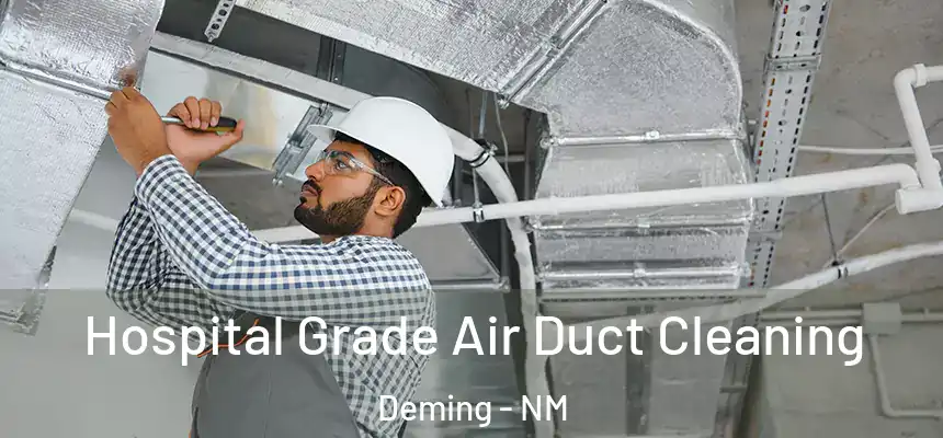  Hospital Grade Air Duct Cleaning Deming - NM