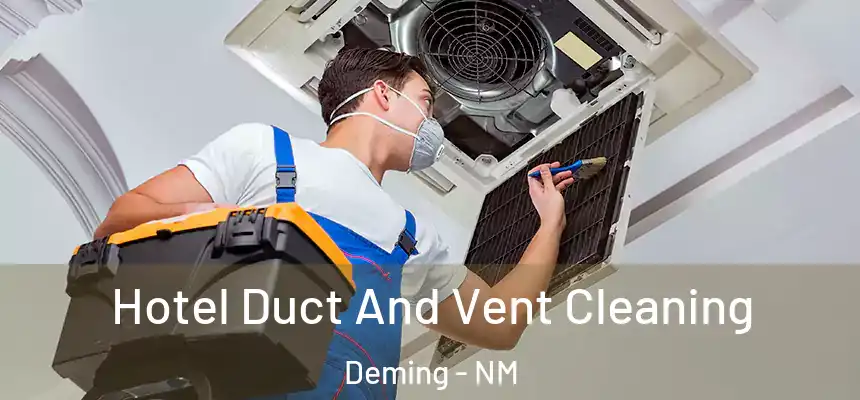  Hotel Duct And Vent Cleaning Deming - NM