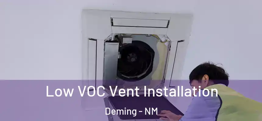 Low VOC Vent Installation Deming - NM