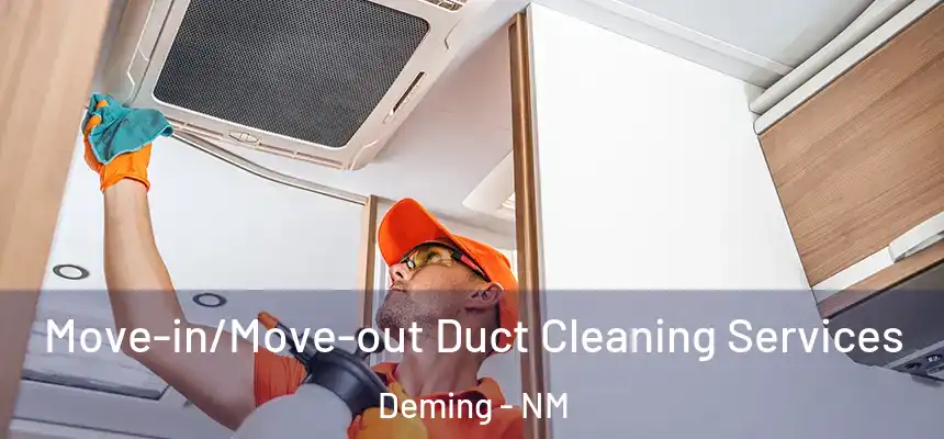  Move-in/Move-out Duct Cleaning Services Deming - NM