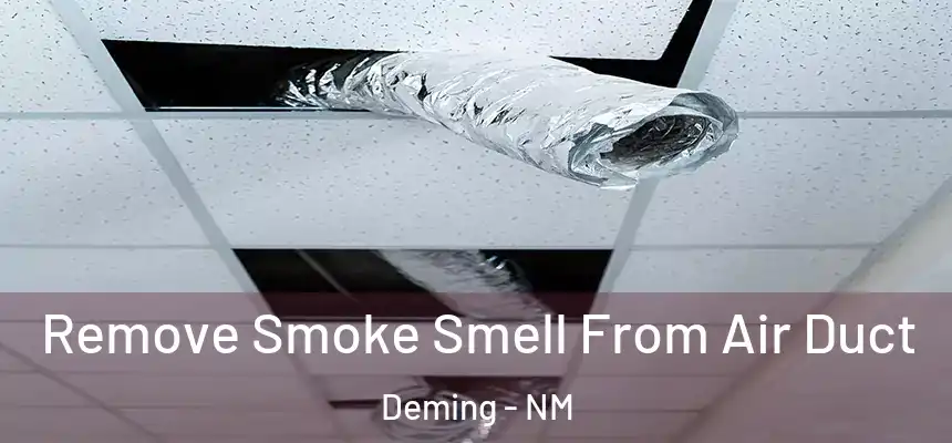  Remove Smoke Smell From Air Duct Deming - NM