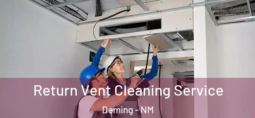  Return Vent Cleaning Service Deming - NM