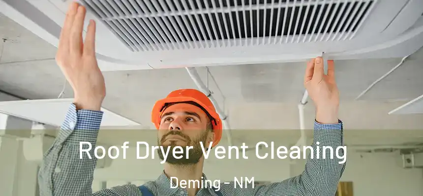  Roof Dryer Vent Cleaning Deming - NM