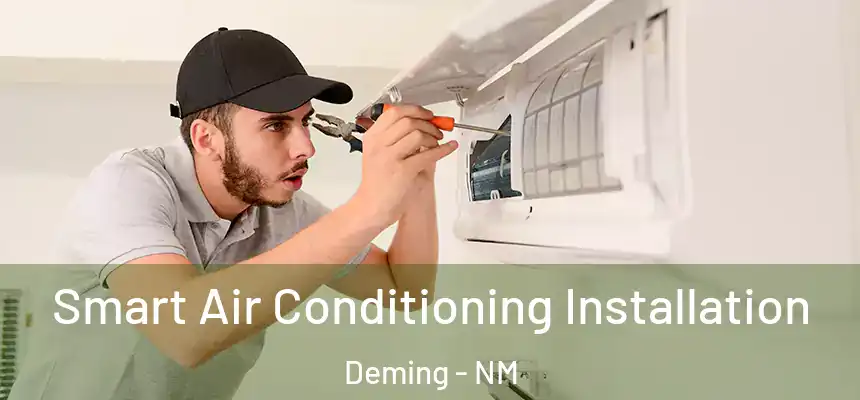  Smart Air Conditioning Installation Deming - NM
