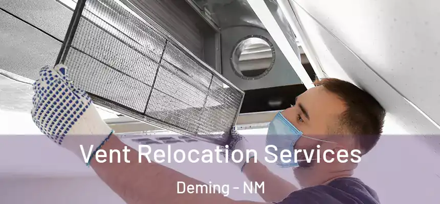 Vent Relocation Services Deming - NM