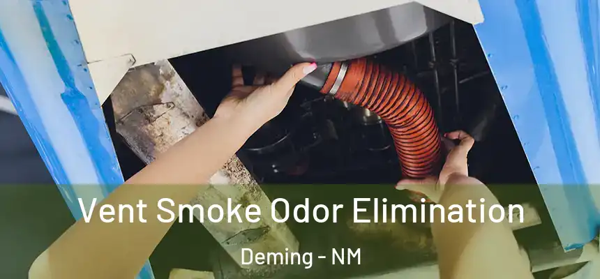  Vent Smoke Odor Elimination Deming - NM