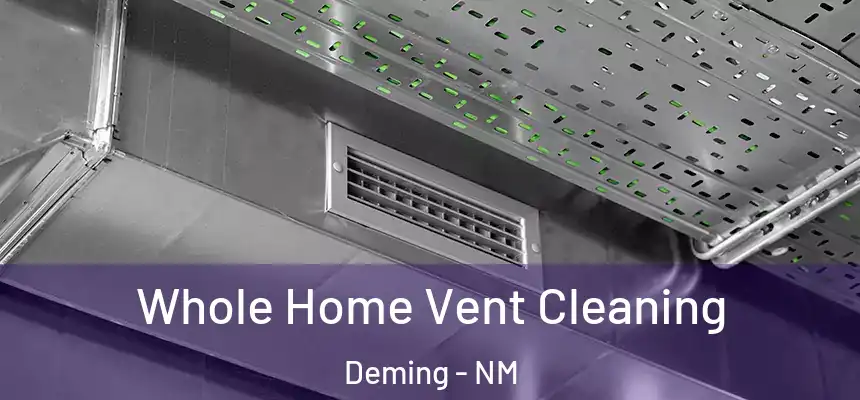  Whole Home Vent Cleaning Deming - NM